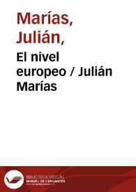 El nivel europeo  / Julián Marías | Biblioteca Virtual Miguel de Cervantes