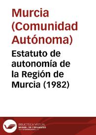 Estatuto de autonomía de la Región de Murcia (1982) | Biblioteca Virtual Miguel de Cervantes