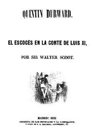 Quintin Durward o El escocés en la corte de Luis XI / por Sir Walter Scoot [sic] | Biblioteca Virtual Miguel de Cervantes
