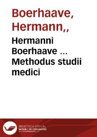 Hermanni Boerhaave ... Methodus studii medici / emaculata, & accessionibus locupletata ab Alberto ab Haller... ; tomus secundus | Biblioteca Virtual Miguel de Cervantes
