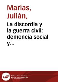 La discordia y la guerra civil: demencia social y vitalidad / Julián Marías | Biblioteca Virtual Miguel de Cervantes