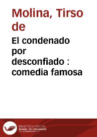 El condenado por desconfiado : comedia famosa / Tirso de Molina; edición de Luis Galván | Biblioteca Virtual Miguel de Cervantes