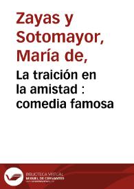 La traición en la amistad : comedia famosa / María de Zayas Sotomayor; edición de Teresa Ferrer Valls | Biblioteca Virtual Miguel de Cervantes