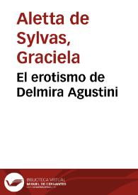 El erotismo de Delmira Agustini / Graciela Aletta de Sylvas | Biblioteca Virtual Miguel de Cervantes