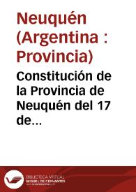 Constitución de la Provincia de Neuquén del 17 de febrero de 2006 | Biblioteca Virtual Miguel de Cervantes