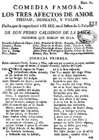 Los tres afectos de amor, piedad, desmayo y valor. Fiesta, que se representó à SSMM. en el Salon de su Palacio / de Don Pedro Calderon de la Barca | Biblioteca Virtual Miguel de Cervantes