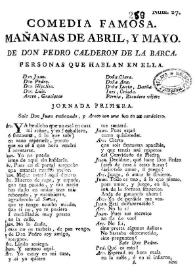 Mañanas de abril, y mayo / de Don Pedro Calderon de la Barca | Biblioteca Virtual Miguel de Cervantes