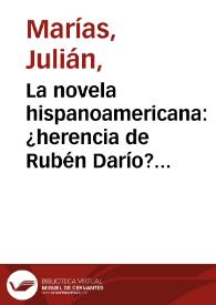 La novela hispanoamericana: ¿herencia de Rubén Darío? / Julián Marías | Biblioteca Virtual Miguel de Cervantes