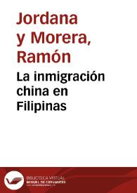 La inmigración china en Filipinas / por Ramón Jordana y Morera | Biblioteca Virtual Miguel de Cervantes