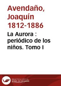 La Aurora : periódico de los niños. Tomo I | Biblioteca Virtual Miguel de Cervantes