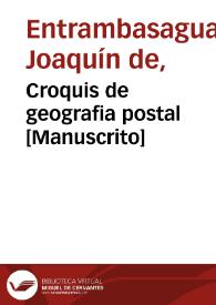 Croquis de geografia postal [Manuscrito] | Biblioteca Virtual Miguel de Cervantes