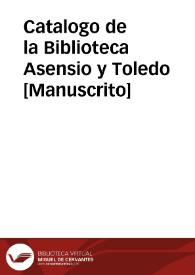 Catalogo de la Biblioteca Asensio y Toledo [Manuscrito] | Biblioteca Virtual Miguel de Cervantes