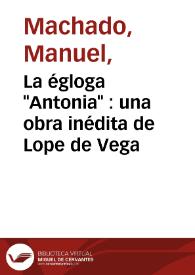 La égloga "Antonia" : una obra inédita de Lope de Vega | Biblioteca Virtual Miguel de Cervantes