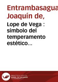 Lope de Vega : símbolo del temperamento estético español | Biblioteca Virtual Miguel de Cervantes