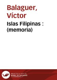Islas Filipinas : (memoria) / Víctor Balaguer | Biblioteca Virtual Miguel de Cervantes