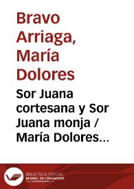 Sor Juana cortesana y Sor Juana monja / María Dolores Bravo Arriaga | Biblioteca Virtual Miguel de Cervantes