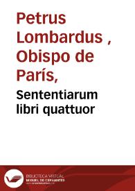 Sententiarum libri quattuor / cum commentario et quaestionibus B.Bonaventurae, additis articulis Parisiensibus necnon tabula Johannis Beckenhaub.  | Biblioteca Virtual Miguel de Cervantes
