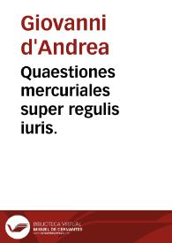 Quaestiones mercuriales super regulis iuris. | Biblioteca Virtual Miguel de Cervantes