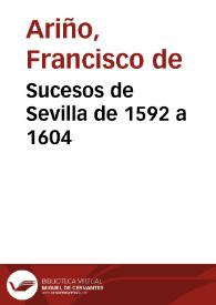 Sucesos de Sevilla de 1592 a 1604 / recogidos por Francisco de Ariño | Biblioteca Virtual Miguel de Cervantes