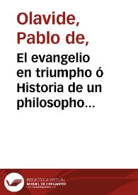 El evangelio en triumpho ó Historia de un philosopho desengañado... : Tomo primero | Biblioteca Virtual Miguel de Cervantes