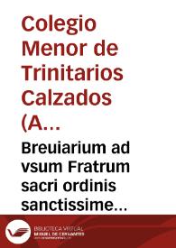 Breuiarium ad vsum Fratrum sacri ordinis sanctissime Trinitaris de redemptione captiuorum | Biblioteca Virtual Miguel de Cervantes