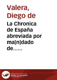 La Chronica de España abreviada por ma[n]dado de... doña Isabel reyna de Castilla | Biblioteca Virtual Miguel de Cervantes