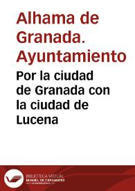 Por la ciudad de Granada con la ciudad de Lucena | Biblioteca Virtual Miguel de Cervantes