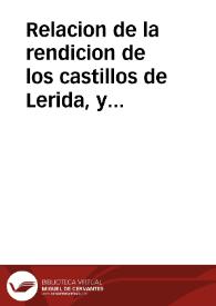 Relacion de la rendicion de los castillos de Lerida, y las capitulaciones con que saliò su guarnicion | Biblioteca Virtual Miguel de Cervantes