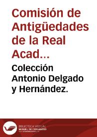 Colección Antonio Delgado y Hernández. | Biblioteca Virtual Miguel de Cervantes