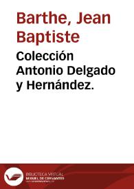 Colección Antonio Delgado y Hernández. | Biblioteca Virtual Miguel de Cervantes