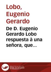 De D. Eugenio Gerardo Lobo respuesta à una señora, que preguntò, Què cosa es el chichisbeo? : dezimas | Biblioteca Virtual Miguel de Cervantes