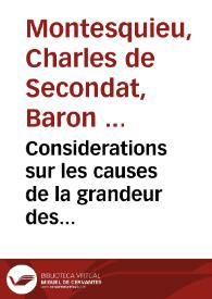 Considerations sur les causes de la grandeur des romains et de leur décadence | Biblioteca Virtual Miguel de Cervantes
