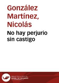 No hay perjurio sin castigo | Biblioteca Virtual Miguel de Cervantes