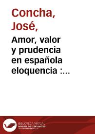 Amor, valor y prudencia en española eloquencia : comedia. | Biblioteca Virtual Miguel de Cervantes