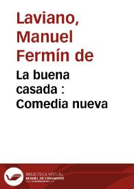 La buena casada : Comedia nueva | Biblioteca Virtual Miguel de Cervantes