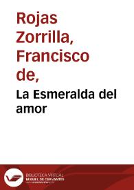 La Esmeralda del amor / de ... Francisco de Roxas .. | Biblioteca Virtual Miguel de Cervantes