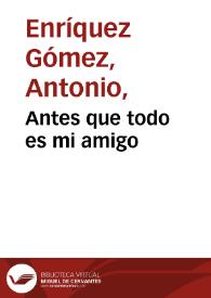 Antes que todo es mi amigo [1777] / de Don Fernando de Zarate | Biblioteca Virtual Miguel de Cervantes