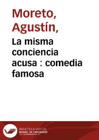 La misma conciencia acusa : comedia famosa / de Don Agustin Moreto | Biblioteca Virtual Miguel de Cervantes