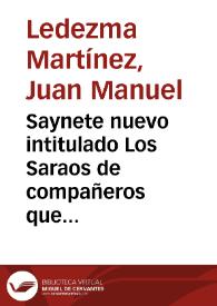 Saynete nuevo intitulado Los Saraos de compañeros que se hacen en Barcelona / escrito por Juan Manuel Martinez | Biblioteca Virtual Miguel de Cervantes