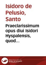 Praeclarissimum opus diui Isidori Hyspalensis, quod ethimologiarum inscribitur... | Biblioteca Virtual Miguel de Cervantes