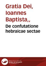 De confutatione hebraicae sectae | Biblioteca Virtual Miguel de Cervantes