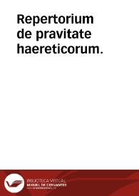 Repertorium de pravitate haereticorum | Biblioteca Virtual Miguel de Cervantes