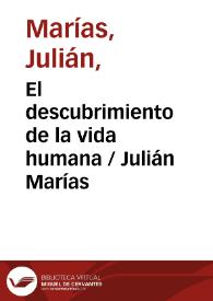 El descubrimiento de la vida humana / Julián Marías | Biblioteca Virtual Miguel de Cervantes