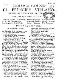 Comedia famosa. El principe villano / de Don Luis Bermudez de Velmonte | Biblioteca Virtual Miguel de Cervantes