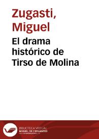 El drama histórico de Tirso de Molina / Miguel Zugasti | Biblioteca Virtual Miguel de Cervantes