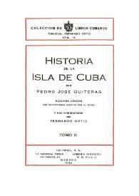 Historia de la Isla de Cuba. Tomo 2 / por Pedro José Guiteras ; y una introducción por Fernando Ortiz | Biblioteca Virtual Miguel de Cervantes