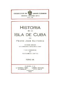 Historia de la Isla de Cuba. Tomo 3 / por Pedro José Guiteras ; y una introducción por Fernando Ortiz | Biblioteca Virtual Miguel de Cervantes