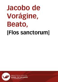 Flos Sanctorum | Biblioteca Virtual Miguel de Cervantes