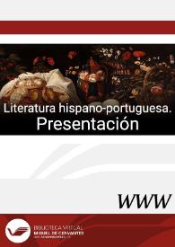 Literatura hispano-portuguesa. Presentación / director: José Miguel Martínez Torrejón | Biblioteca Virtual Miguel de Cervantes