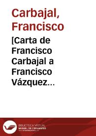 [Carta de Francisco Carbajal a Francisco Vázquez Gómez. El Paso (E.U.A.), 6 de mayo de 1911] | Biblioteca Virtual Miguel de Cervantes